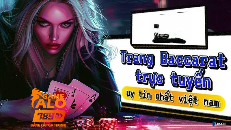 3 địa chỉ đánh Baccarat trực tuyến đáng tin cậy nhất hiện nay