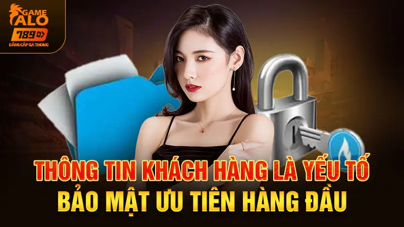 thông tin khách hàng là yếu tố bảo mật ưu tiên hàng đầu