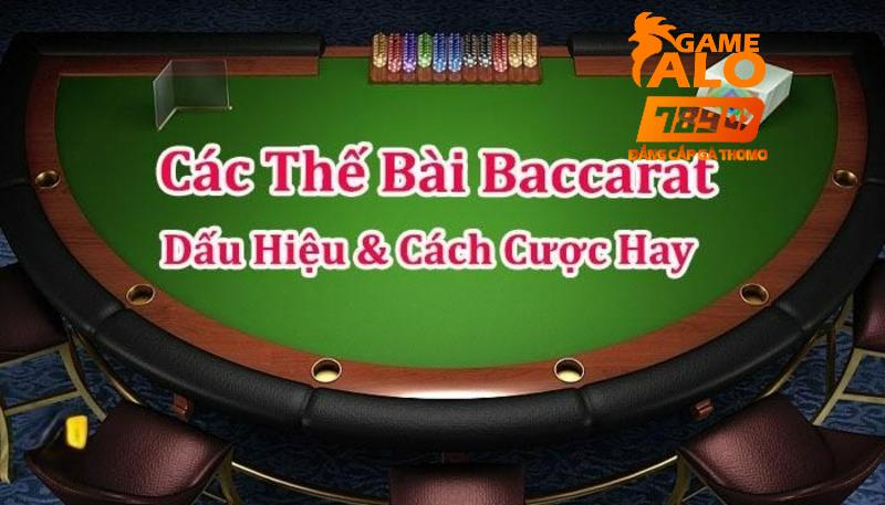 Tìm hiểu khái niệm cơ bản nhất về các thế bài Baccarat