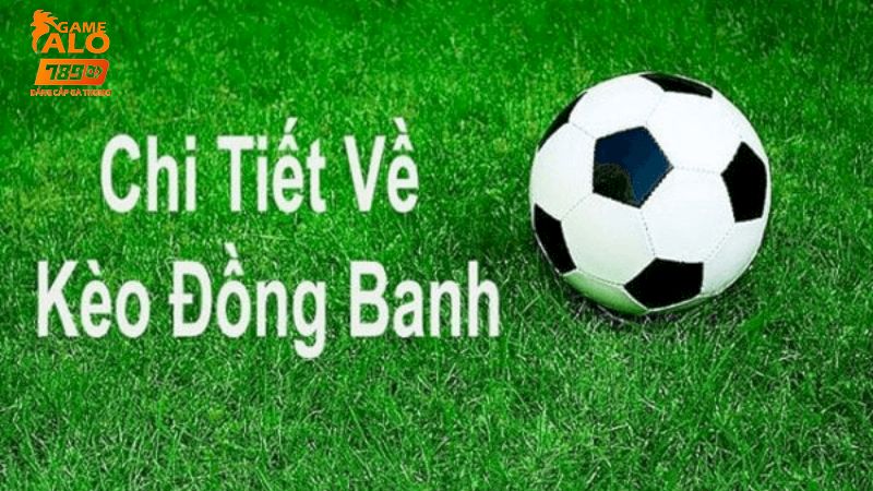 Đặc điểm nổi bật của cách chơi chấp đồng banh