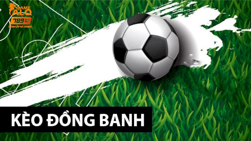 Giới thiệu Kèo đồng banh